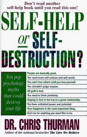 Self-Help or Self-Destruction?: Ten Pop Psychology Myths That Could Destroy Your Life