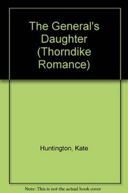 The General's Daughter (Thorndike Press Large Print Romance Series)