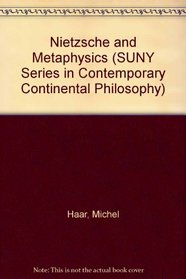 Nietzsche and Metaphysics (S U N Y Series in Contemporary Continental Philosophy)