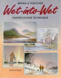 Wet Into Wet: Watercolour Technique