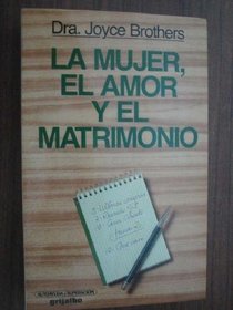LA Mujer, El Amor, Y El Matrimonio/What Every Woman Ought to Know About Love and Marriage