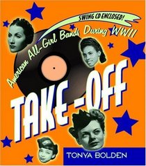 Take-Off (Bk & CD)-GLB: American All-Girl Bands During World War II
