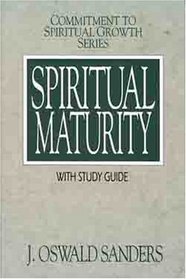 Spiritual Maturity With Study Guide (Commitment to Spiritual Growth)