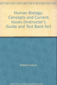 Human Biology: Concepts and Current Issues (Instructor's Guide and Test Bank for)