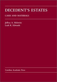 Decedents' Estates: Cases and Materials (Carolina Academic Press Law Casebook Series)