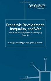 Economic Development, Inequality and War: Humanitarian Emergencies in Developing Countries