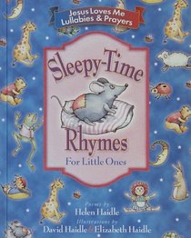 Sleepy-Time Rhymes: Lullabies and Prayers for Little Ones (Jesus Loves Me Collection)