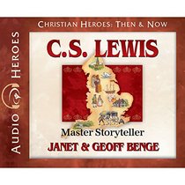 C.s. Lewis: Master Storyteller (Christian Heroes: Then & Now)