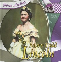 Mary Todd Lincoln (First Ladies)