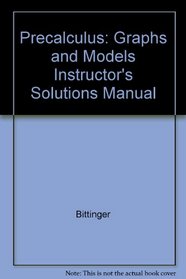 Precalculus: Graphs and Models Instructor's Solutions Manual