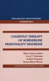 Cognitive Therapy of Borderline Personality Disorder (Psychology Practitioner Guidebooks)