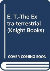 E. T.-The Extra-terrestrial (Knight Books)