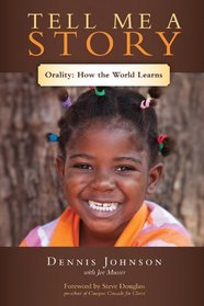 Tell Me a Story: Orality-How the World Learns
