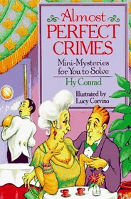 Almost Perfect Crimes: Mini-Mysteries For You To Solve