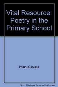 Vital Resource: Poetry in the Primary School