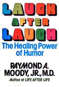 Laugh After Laugh: The Healing Power of Humor