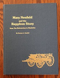 Mary Neufeld and the Repphun Story: From the Molotschna to Manitoba