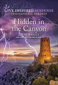 Hidden in the Canyon (Love Inspired Suspense, No 1104)