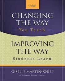 Changing the Way You Teach, Improving the Way Students Learn