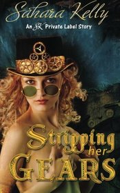 Stripping Her Gears (Steampunk Seductions, Bk 2)
