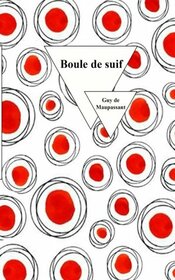 Boule de suif (French Edition)