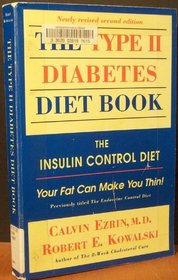 The Type II Diabetes Diet Book: The Insulin Control Diet : Your Fat Can Make You Thin
