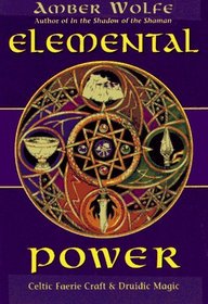 Elemental Power: Celtic Faerie Craft  Druidic Magic (Llewellyn's Celtic Wisdom)