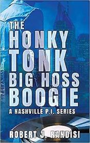 The Honky Tonk Big Hoss Boogie (A Nashville P.I. Series)