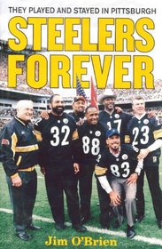 They played and stayed in Pittsburgh: Steelers forever
