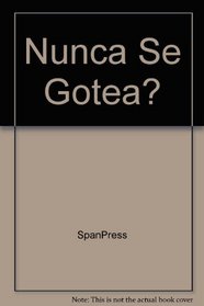 Nunca Se Gotea? (Aprendo Collection) (Spanish Edition)
