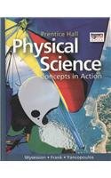 Prentice Hall Physical Science: Concepts in Action