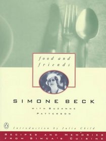 Food and Friends: Recipes and Memories from Simca's Cuisine