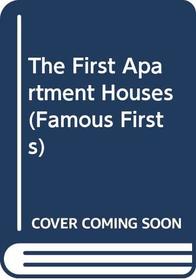 The First Apartment Houses (Famous Firsts)