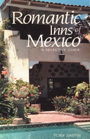Romantic Inns of Mexico: A Selective Guide