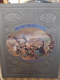 The Fight for Chattanooga: Chickamauga to Missionary Ridge (Civil War)