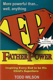 Father Power, Inspiring Every Dad to Be His Child's Superhero