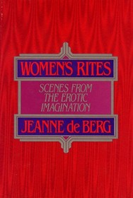 Women's Rites: Scenes from the Erotic Imagination