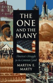 The One and the Many: America's Struggle for the Common Good (Joanna Jackson Goldman Memorial Lecture on American Civilization and Government)
