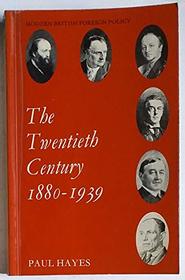 Twentieth Century, 1880-1939 (Modern British foreign policy)