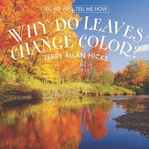 Why Do Leaves Change Color? (Tell Me Why, Tell Me How 4)