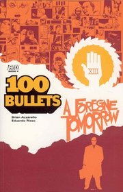 100 Bullets Vol. 4: A Foregone Tomorrow