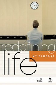 Redefining Life: My Purpose (Redefining Life)