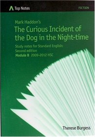 Mark Haddon's The Curious Incident of the Dog in the Night- Time: Study Notes for Standard English : Module B 2009-2012 (Top Notes)
