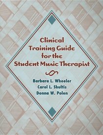 Clinical Training Guide for the Student Music Therapist