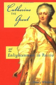 Catherine The Great: And The Enlightenment In Russia (European Queens)