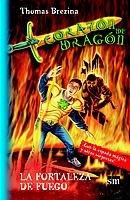 La Fortaleza De Fuego/ the Power of Fire (Corazon De Dragon) (Spanish Edition)