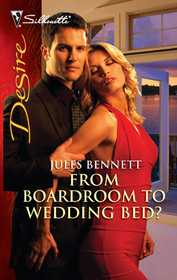 From Boardroom to Wedding Bed? (Silhouette Desire, No. 2046)