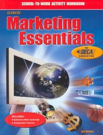 Marketing Essentials: School-To-Work Activity Workbook
