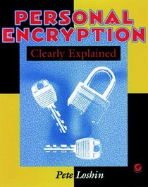 Personal Encryption Clearly Explained (Clearly Explained Series)