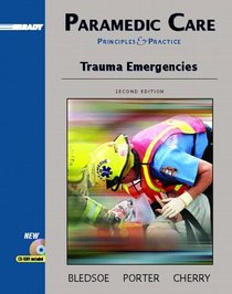 Paramedic Care : Principles and Practices, Volume 4: Trauma Emergencies (2nd Edition)